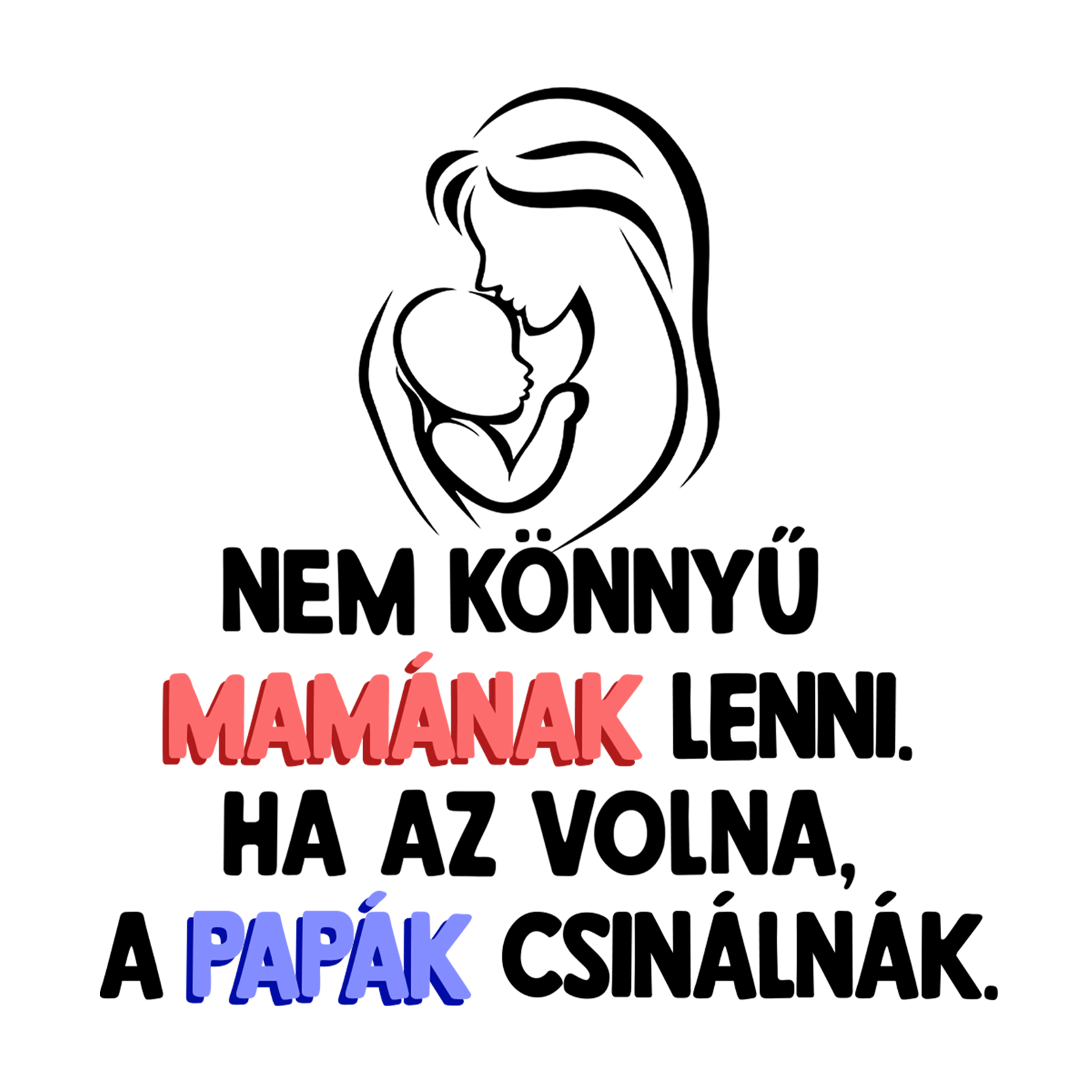 Nem könnyű mamának lenni - Mamámnak.png